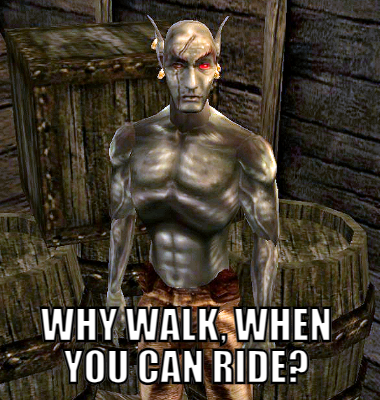  WHy walk, when you can ride?