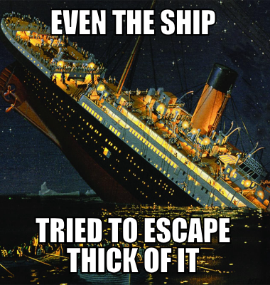 even the ship tried to escape thick of it