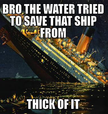 bro the water tried to save that ship from thick of it